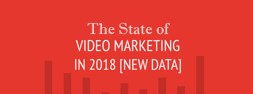 State of Video Marketing Infographic