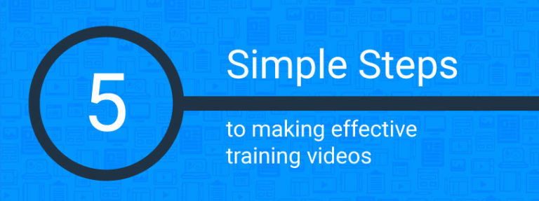 5 Simple Steps To Making Effective Training Videos For Employees ...